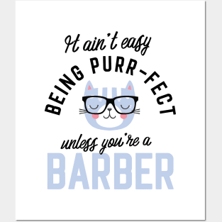 Barber Cat Gifts for Cat Lovers - It ain't easy being Purr Fect Posters and Art